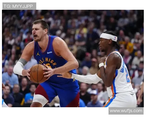 NBA雷霆与掘金11月2日精彩对决全场录像回放分析与精彩瞬间合集 NBA雷霆与掘金11月2日精彩对决全场录像回放分析与精彩瞬间合集