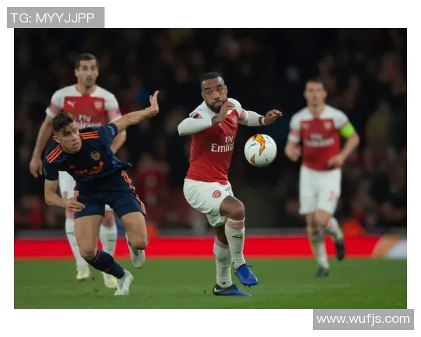 瓦伦西亚与阿森纳的对决将揭示欧洲足球的激烈竞争与精彩瞬间